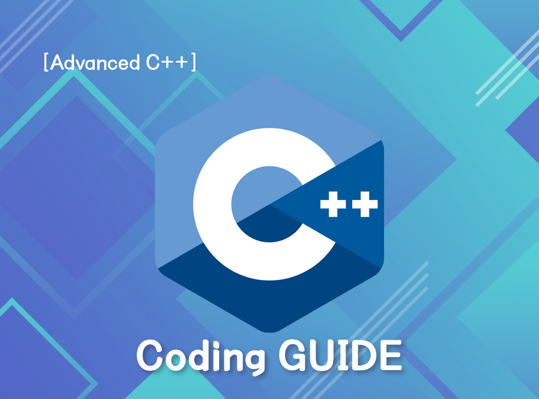 [Advanced C++]Programming_C++ Coding GUIDE